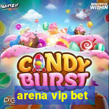 arena vip bet